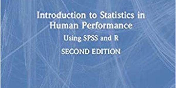 Introduction to Statistics in Human Performance Using SPSS and R