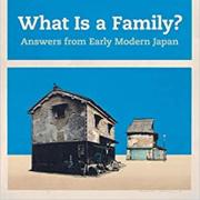 What Is a Family? Answers from Early Modern Japan