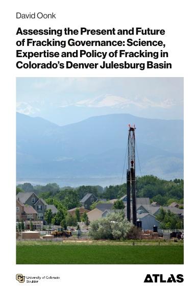 Assessing the Present and Future of Fracking Governance: Science, Expertise and Policy of Fracking in Colorado's Denver Julesberg Basin book cover