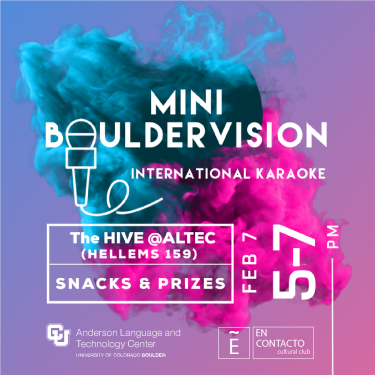 Mini-Bouldervision & International Karaoke. Join us this Friday, February 7 at 5-7pm in The HIVE @ALTEC (Hellems 159). Snack & Prizes. Sponsored by ALTEC and en Contacto cultural club.