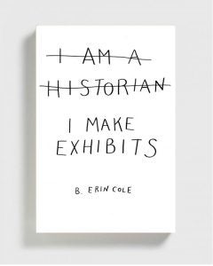 I Make Exhibits B. Erin Cole cover