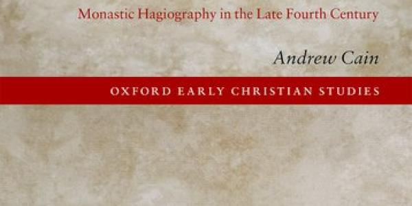 Andy Cain's book cover "The Greek Historia Monachorum in Aegypto: Monastic Hagiography in the Late Fourth Century"