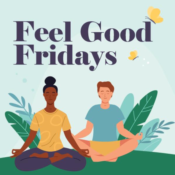 Two people meditating cross legged on grass. Plants are behind them as well as yellow butterflies on a light blue background. Text reads, "Feel Good Fridays".