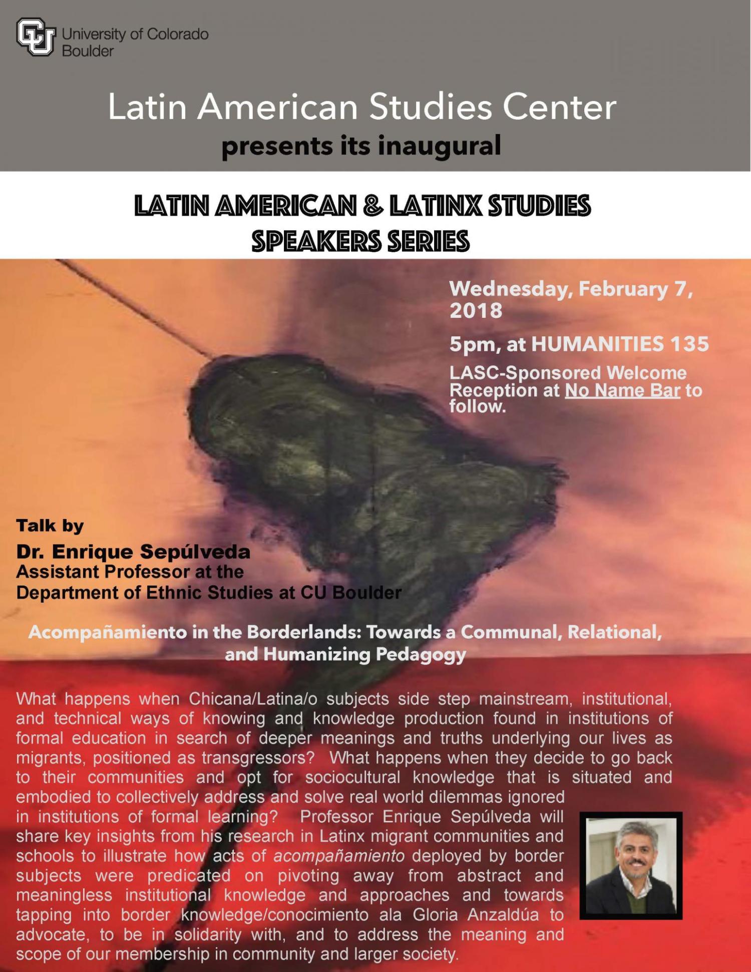 Dr Enrique Sepulveda To Present At Latin American Lantinx Studies Speakers Series Ethnic Studies University Of Colorado Boulder