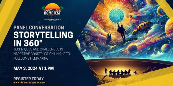May 3 Panel conversation storytelling in 360 degrees text with Dome Fest West logo and a still images from film