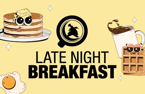 Late Night Breakfast