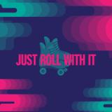 Just Roll With It graphic with roller skate on it