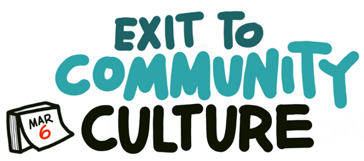 Exit to Community: Community Culture
