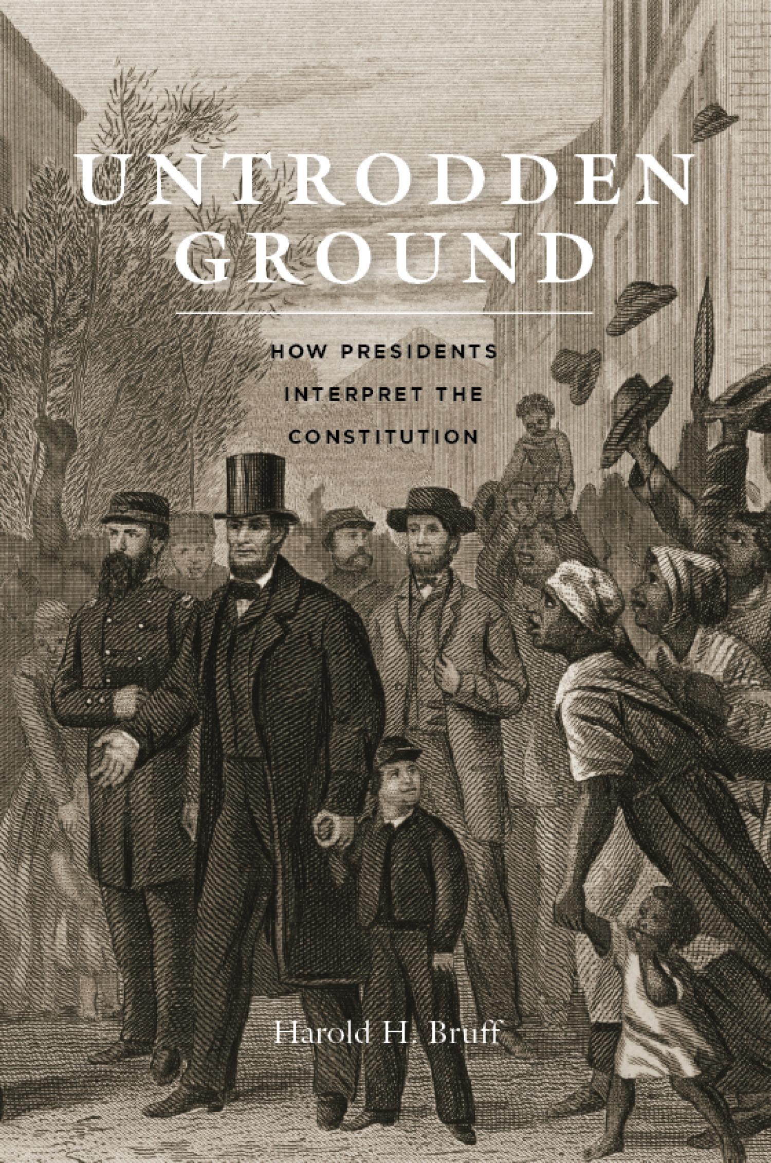 Untrodden Ground: How Presidents Interpret the Constitution