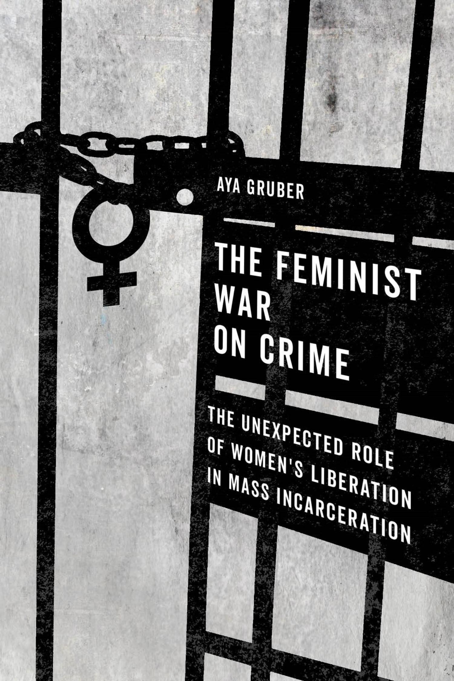 The Feminist War on Crime