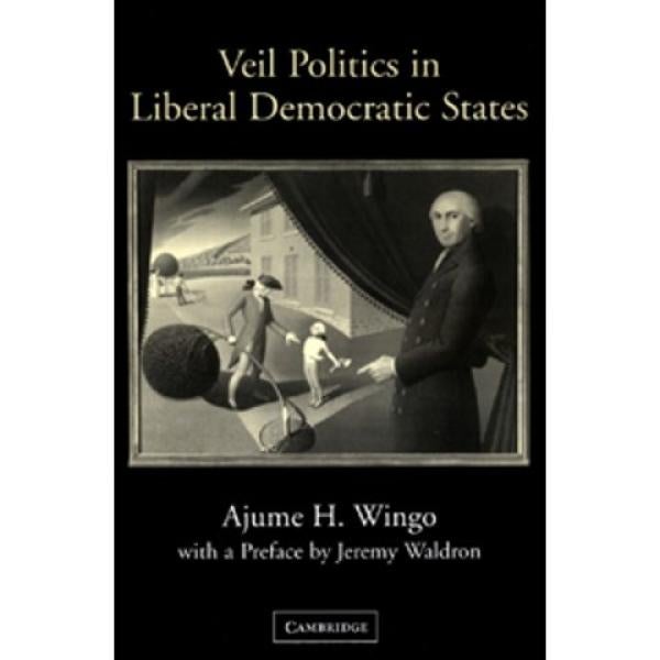 Veil Politics in Liberal Democratic States