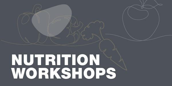 stylized text 'Nutrition Workshops'
